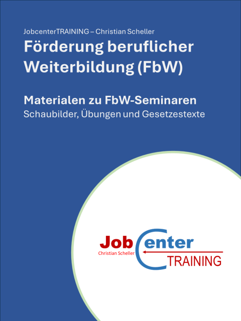 Förderung beruflicher Weiterbildung (FBW) nach den §§ 81 und 82 SGB III